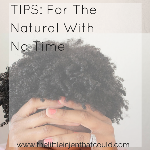Tips for the Natural With No Time